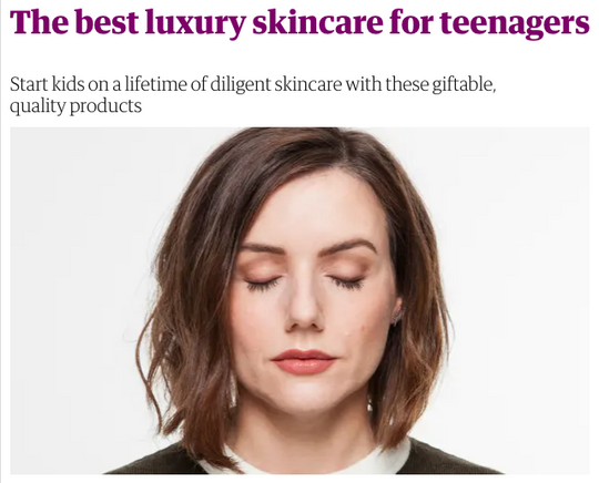 The Guardian - Best Luxury Skincare for Teenagers